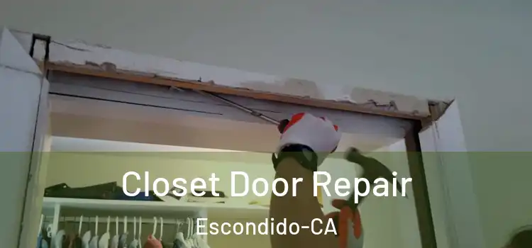 Closet Door Repair Escondido-CA