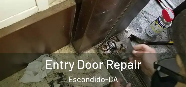  Entry Door Repair Escondido-CA