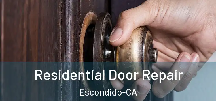  Residential Door Repair Escondido-CA